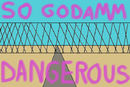 so-goddamm-dangerous so-goddamm-dangerous